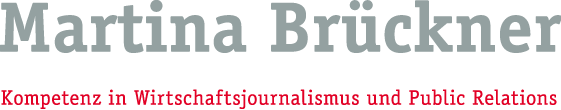Martina Brückner - Kompetenz in Wirtschaftsjournalismus und Public Relations